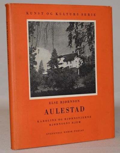 Aulestad. Karoline og Bjørnstjerne Bjørnsons hjem.
