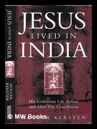 cover of Jesus lived in India; His Life Before and After The Crucifixion