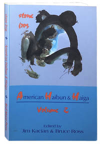 Stone Frog: American Haibun &amp; Haiga Volume 2 by Kacian, Jim; Ross, Bruce - 2001