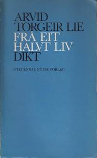 Frå eit halvt liv. Dikt.