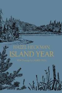 Island Year by Hazel Heckman - 1972