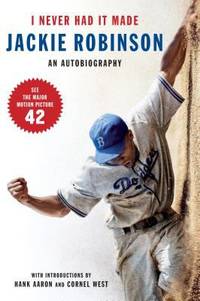 I Never Had It Made : An Autobiography of Jackie Robinson