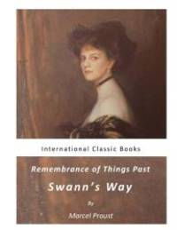 Remembrance of Things Past: Swann?s Way (Marcel Proust) by Marcel Proust - 2016-08-14