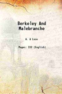 Berkeley And Malebranche 1934 by A. A Luce - 2013