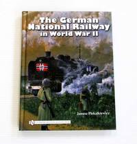 The German National Railway in World War II by Piekalkiewicz, Janusz - 2008