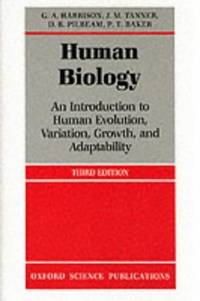 Human Biology: An introduction to human evolution, variation, growth, and adaptability (Oxford Science Publications)