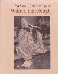 The Etchings of Wilfred Fairclough