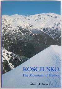 Kosciusko : the mountain in history. by ANDREWS, Alan E.J - 1991