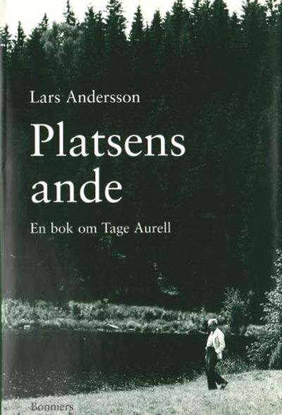PLATSENS ANDE. En bok om Tage Aurell.