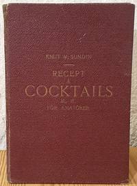 Recept å cocktails m. m. för amatörer.