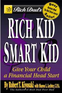 Rich Dad's Rich Kid, Smart Kid : Giving Your Child a Financial Head Start