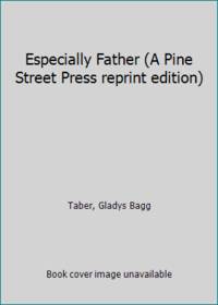 image of Especially Father (A Pine Street Press reprint edition)