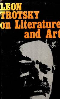 Leon Trotsky on Literature and Art.
