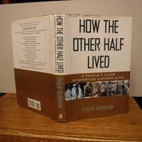 How the Other Half Lived: a People's Guide to American Historic Sites