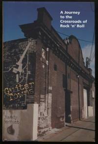 Guitar Towns ;  A Journey to the Crossroads of Rock &#039;n&#039; Roll  A Journey to  the Crossroads of Rock &#039;n&#039; Roll by McNult, Randy - 2002