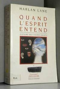 Quand l'esprit entend: Histoire des sourds-muets