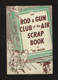 cover of The Rod & Gun Club of the Air Scrap Book