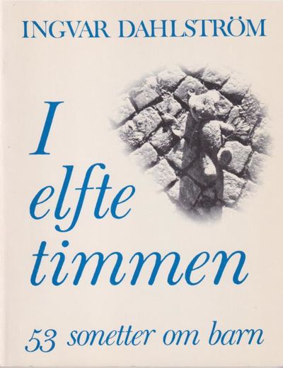 I elfte timmen. 53 sonetter om barn. [Utg. av]…