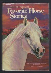 The Big Book Of Favorite Horse Story: Twenty-five Outstanding Stories By Distinguished Authors by Phyllis Cellini Braun [Editor]; Sam Savitt [Illustrator]; - 1978-03-01