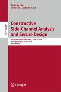 Constructive Side-Channel Analysis and Secure Design: 9th International Workshop, COSADE 2018,...