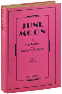 JUNE MOON: A COMEDY IN A PROLOGUE AND THREE ACTS