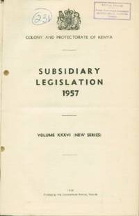 image of Colony and Protectorate of Kenya: Subsidiary Legislation 1957