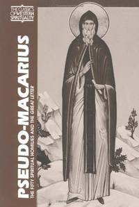Pseudo-Macarius (CWS): The Fifty Spiritual Homilies and The Great Letter (Classics of Western...