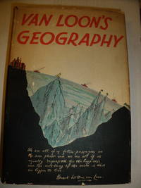 Van Loon&#039;s Geography by Van Loon, Hendrik Willem - 1932