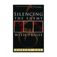 Silencing the Enemy With Praise