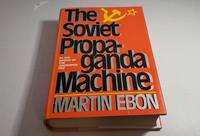 The Soviet Propaganda MacHine by Martin Ebon - 1987