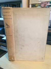cover of Early British Botanists and their Gardens, based on the unpublished writings of Goodyer, Tradescant, and Others