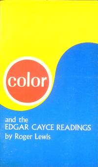 Color and the Edgar cayce Readings by Lewis, Roger - 1973