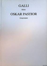 Galli. Bilder. Oskar Pastior. Anagramme *with AUTOGRAPH SIGNED DEDICATION to ARMANDO* by Galli & Manfred de la Motte & Georg Nothelfer - Paperback - 1988 - from Klondyke (SKU: 00260400)