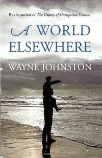 A World Elsewhere by Johnston, Wayne