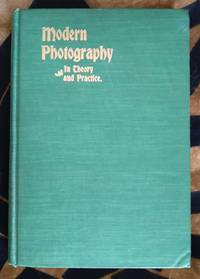 Modern Photography in Theory and Practice: a hand book for the amateur by Abbott, Henry G - 1899