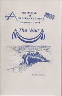 The Wall: Battle of Fredericksburg; December 13, 1862