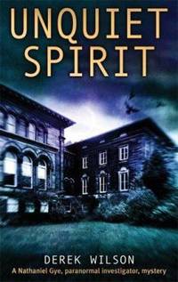 Unquiet Spirit : A Nathaniel Gye, Paranormal Investigator, Mystery