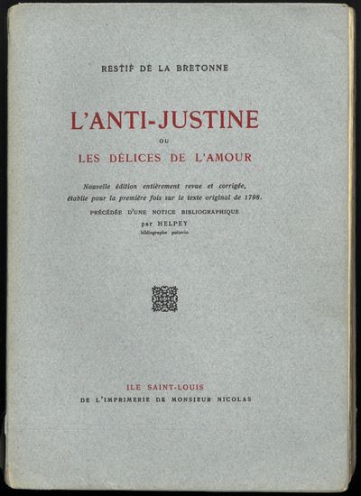 L’anti-Justine ouLes délices de l’amour. Nouvelle édition entièrement revue et corrigée, établie pour la première fois sur le texte original de 1798. Précédée d’une notice bibliographique par Helpey, bibliographe poitevin. (photo 2)
