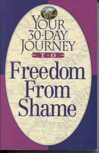 Your 30-Day Journey to Freedom From Shame