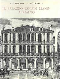 IL PALAZZO DOLFIN MANIN A RIALTO by Paolillo D. R., Dalla Santa C