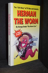 The "Life Story" of TV Star and Celebrity Herman the Worm by George Sroda - Paperback - Signed - from Burton Lysecki Books, ABAC/ILAB (SKU: 151723)