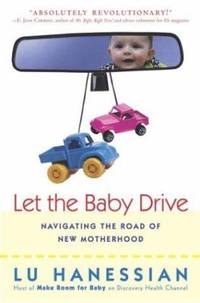 Let the Baby Drive : Navigating the Road of New Motherhood