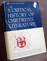 image of A Critical History of Children's Literature: A Survey of Children's Books in English from Earliest Times to the Present Prepared in Four Parts