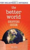 The Better World Shopping Guide: Every Dollar Makes a Difference by Ellis Jones - 2006-03-01