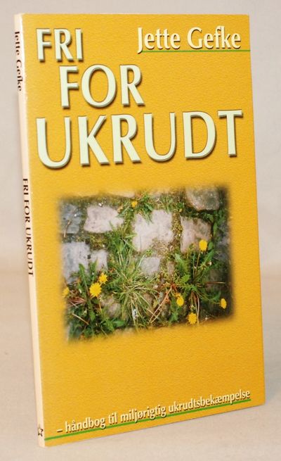 Fri for ukrudt - håndbog til miljørigtig…