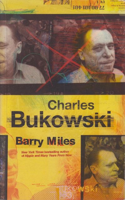 Charles Bukowski. By Barry Miles.