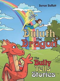 Duluth the Dragon: The Bully Tells Stories