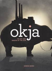 Okja: The Art and Making of the Film