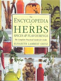image of The Encyclopedia of Herbs, Spices and Flavourings - The Complete Practical Guide for Cooks.