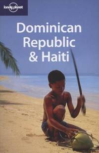 Dominican Republic and Haiti by Jens Porup; Lonely Planet Publications Staff; Paul Clammer - 2008